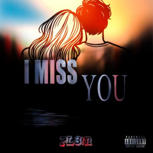 Plein - I Miss You  (Prod Bebu Irazaba)