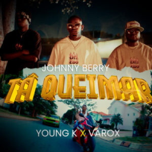 Tá Queimar Pt.Young K e Varox