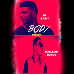 Body Remix ft Tchilson Jorge