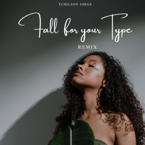 Fall for your type remix(She is The one for me)