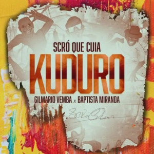 Kuduro ft Gilmário Vemba e Baptista Miranda