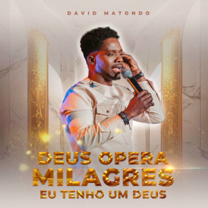 David Matondo -  Eu tenho um Deus