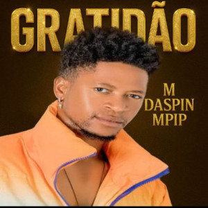 Gratidão: M Daspin MPIP  feat Tyler (Prod by AP Music